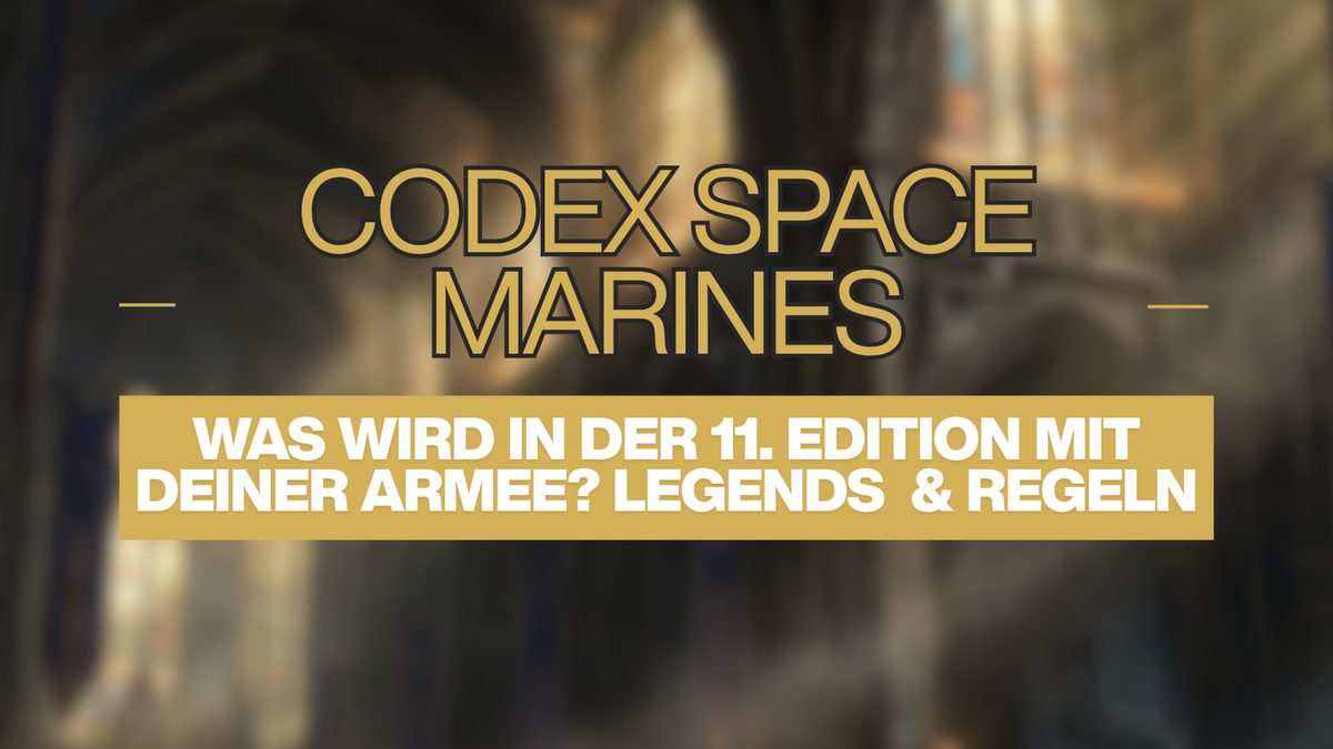 Codex Space Marines 11. Edition: Was aus deiner Armee wird