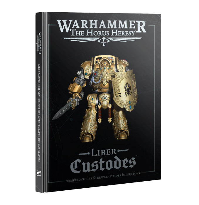 Warhammer - The Horus Heresy: Liber Custodes: The Forces of the Emperor Army Book